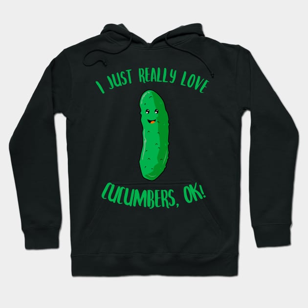 I Just Really Love Cucumbers OK Hoodie by KawaiinDoodle